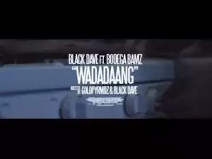 Video: Black Dave - Wadadadang (feat. Bodega Bamz)